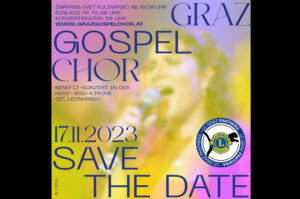 Lebendiges Poster für das Benefizkonzert des Graz Gospel Chors am 17.11.2023 in der Herz-Jesu-Kirche, St. Leonhard. Der Empfang beginnt um 18:30 Uhr, die Türen öffnen um 19:30 Uhr und das Konzert beginnt um 20:00 Uhr. Stolz mit dem Logo des Lions Club Graz Pantera.