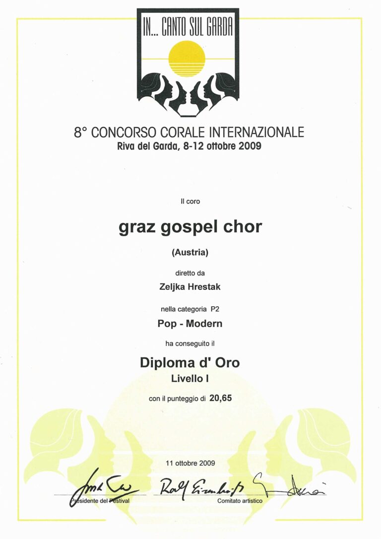 Der Graz Gospel Chor erhielt stolz das Gold-Diplom Level I beim 8. Concorso Corale Internazionale in Riva del Garda, Italien, vom 8. bis 12. Oktober 2009.